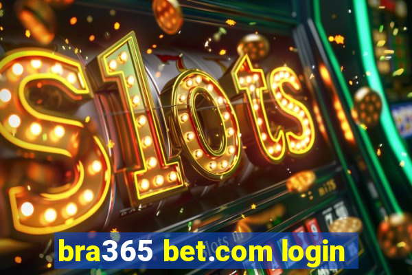 bra365 bet.com login